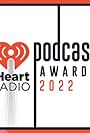 2022 iHeartRadio Podcast Awards (2022)