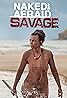 Naked and Afraid: Savage (TV Series 2018–2019) Poster