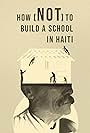 How (not) to Build a School in Haiti (2022)