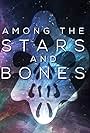 Among the Stars and Bones (2019)