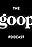 The goop Podcast