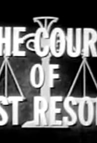 Primary photo for The Court of Last Resort