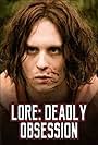 Lore: Deadly Obsession (2011)