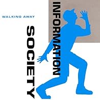 Primary photo for Information Society: Walking Away