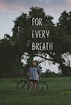 For Every Breath