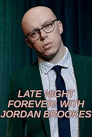 Jordan Brookes in Late Night Forever! With Jordan Brookes (2022)