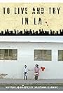 To Live and Try in LA (2011)