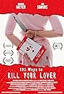 101 Ways to Kill Your Lover (2017)