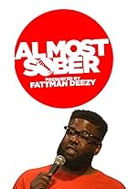 Almost Sober Presented by Fattman Deezy