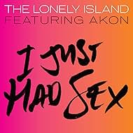 The Lonely Island Feat. Akon: I Just Had Sex (2010)