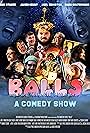 Christian Romualdo, Ben Stager, Andrew Opar, Jake Erxleben, Aaron Rubinoff, Sasha Bjelic, James Kenny, Mark Soltermann, Sam Hancock, Isabel Hornstein, Cindy Roberts, Amit Bhattacharjee, Alex Pires, and Joel Edmiston in Balls: A Comedy Show (2021)