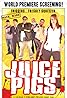 Juice Pigs (2010) Poster