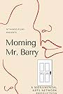 Morning, Mr. Barry (2021)