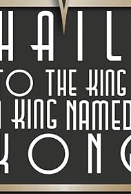 Hail to the King - A King named Kong (2014)