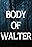 Body of Walter