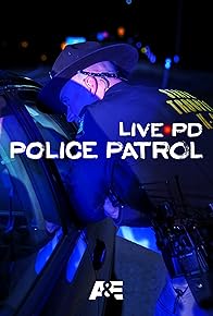 Primary photo for Live PD: Police Patrol