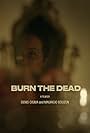 Burn the Dead (2022)