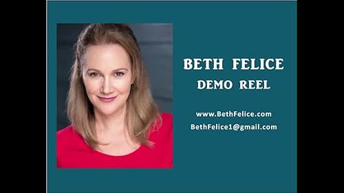 Beth Felice Demo Reel