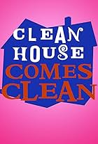 Clean House Comes Clean