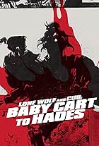 Lone Wolf and Cub: Baby Cart to Hades