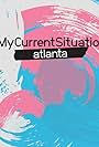 #MyCurrentSituation: Atlanta (2016)