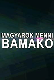 Magyarok menni Bamako (2011)