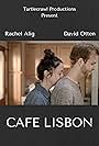 Rachel Alig and David Otten in Cafe Lisbon (2018)