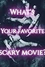 What's your favorite Scary Movie? (2018)