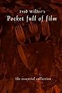 Fred Wilder's Pocket Full of Film: The Essential Collection (2011)