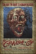 Dick Johnson & Tommygun vs. The Cannibal Cop: Based on a True Story