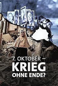 Primary photo for 7. Oktober - Krieg ohne Ende?