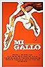 Mi Gallo (2015) Poster