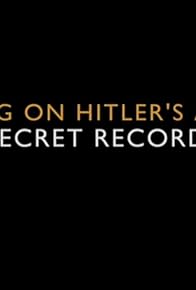 Primary photo for Spying on Hitler's Army: The Secret Recordings