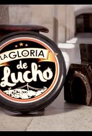 La Gloria de Lucho (2019)