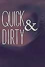 Quick & Dirty (2016)