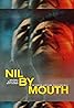 Nil by Mouth (1997) Poster