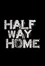 Half Way Home (2018)