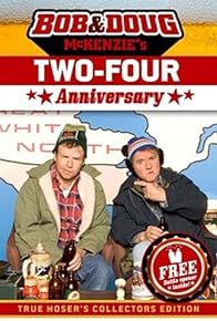 Primary photo for Bob & Doug McKenzie's Two-Four Anniversary