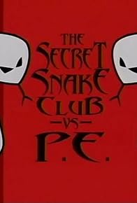 Primary photo for The Secret Snake Club vs. P.E./King Tooten Pooten