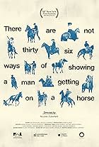 There Are Not Thirty-six Ways of Showing a Man Getting on a Horse