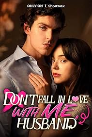 Don't Fall in Love with Me, Husband (2024)