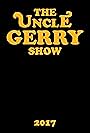 The Uncle Gerry Show (2017)