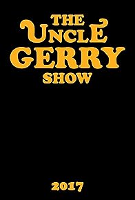 Primary photo for The Uncle Gerry Show