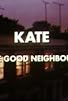 Primary photo for Kate the Good Neighbour