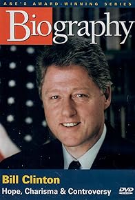 Primary photo for Bill Clinton: Hope, Charisma & Controversy