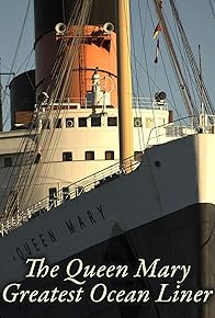 Primary photo for The Queen Mary: Greatest Ocean Liner