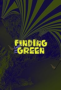 Primary photo for Finding Green