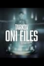 Tarkov: ONI Files (2022)