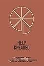 Help Kneaded (2018)