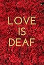 Love Is Deaf (2020)